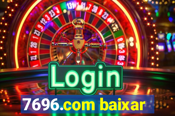 7696.com baixar